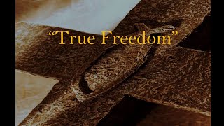 "True Freedom" (Previously Recorded Live Stream) - July 5, 2020