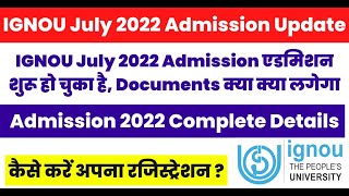 IGNOU July 2022 Admission Started ! Watch This For Document Details.