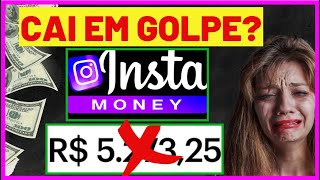 😡Insta Money Está Pagando Mesmo? Insta Money Funciona? É Confiável? Insta Money é Bom? É SEGURO ?