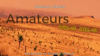 Djig-Na Djig-Na (Original Version)/Music Produced by @Amateursmounirchlaib36