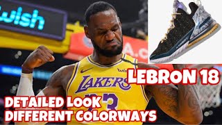 Lebron 18 - Detailed Look - Different Colorways