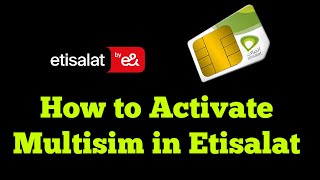 How to activate Etisalat mulisim service in uae