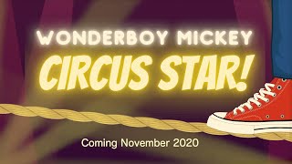 Wonderboy Mickey - Circus Star REVEALED!