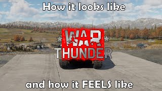 WHAT WAR THUNDER LOOKS LIKE vs.  WHAT WAR THUNDER FEELS LIKE #warthunder #tanks