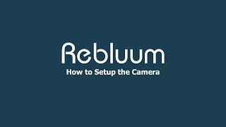 How to Setup the Camera (full version)