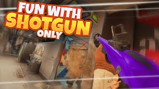 Fun with shotgun only - Rainbow six siege