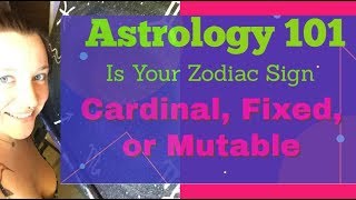 Astology 101 Is Your Zodiac Sign Cardinal, Fixed, or Mutable