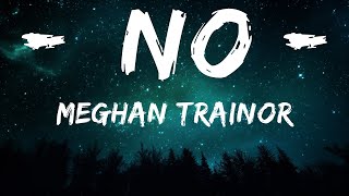 Meghan Trainor - NO (Lyrics) "I'm feeling untouchable, untouchable" | 1hour Lyrics