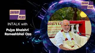 Safari Plus INTALK with Pujya Bhaishri Rameshbhai Oza