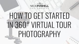 📷 How to Get Started In 360 Virtual Tour Photography!! 📷