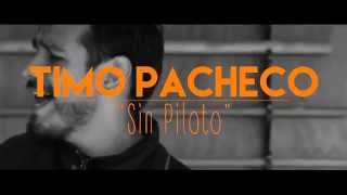 Timo Pacheco "Sin Piloto" (Teaser)