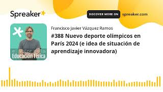 #388 Nuevo deporte olímpicos en París 2024 (e idea de situación de aprendizaje innovadora)