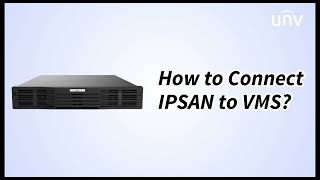 How to Connect IPSAN to VMS