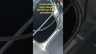 Di amerika di sebut TAXi AIR   atau water taxi