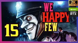 We Happy Few - #15 ARTHUR CAMPAIGN [2K - Ultrawide - MaxSettings - No Commentary] 🤡🎩💊