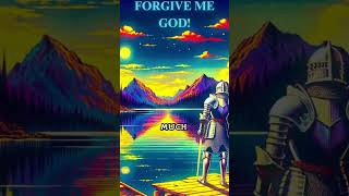 FORGIVE ME GOD!!!