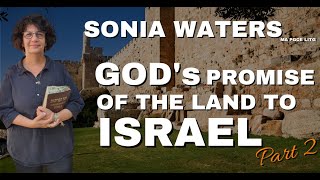 🔴 SONIA WATERS - GOD'S PROMISE OF THE LAND TO ISRAEL, PART 2 #soniawaters #israel #biblicalprophesy