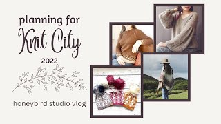 Planning for Knit City 2022! | Honeybird Studio