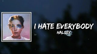 Halsey - I HATE EVERYBODY Lyrics