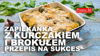 ZAPIEKANKA Z KURCZAKIEM I BROKUŁEM - PRZEPIS NA SUKCES