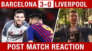 "WE CAN STILL DO THIS!” Barcelona v Liverpool 3-0 Fan Reaction #BARLIV