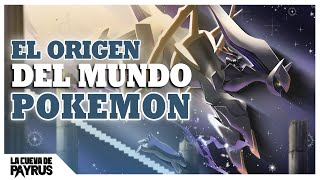 EL ORIGEN DEL UNIVERSO POKEMON || La Cueva de Payrus