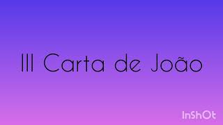 III Carta de João - A vem pelo ouvir...