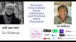 The Healing Place Podcast: Recovery from Kidney Stone Lithotripsy and Ureteral Stent Placement