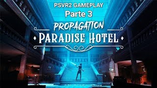 Se puso intenso 😱 Propagation: Paradise Hotel - PSVR2 gameplay (Parte 3)