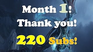 Channel Update: 220 Subs! 1 Month Anniversary! Thank you Guys!