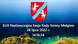 XLIII Nadzwyczajna Sesja Rady Gminy Mełgiew (28.07.2022)