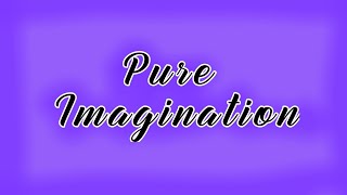 Pure Imagination - jmko_music