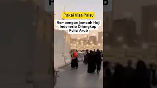 PAKAI VISA PALSU, ROMBONGAN JEMAAH HAJI INDONESIA DITANGKAP POLISI ARAB #shorts