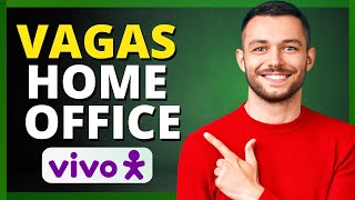 VAGAS HOME OFFICE  - VIVO E Outras EMPRESAS Contratando