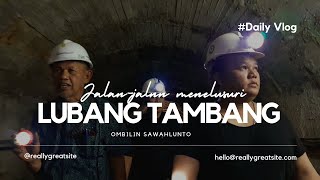 JALAN-JALAN MENELUSURI LUBANG TAMBANG OMBILIN SAWAHLUNTO