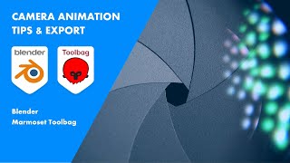 Blender 2.91 Camera Tips & Exporting to Marmoset Toolbag 4