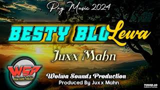 Besty_Blo_Lewa (2024) -Juxx_Mahn (Wolwa Sounds)