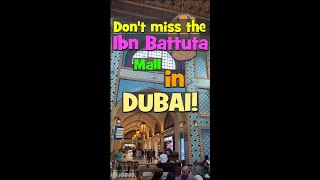 Ibn Battuta Mall: Visit the Most Culturally Unique Mall in Dubai!