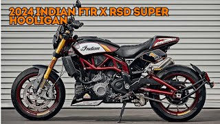 2024 Indian FTR x RSD Super Hooligan