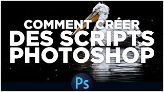 Comment créer des scripts automatiques dans Photoshop