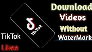 How To Download TikTok Videos With Out WaterMark