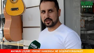 Maymun çiçeği virüsü hakkında ne düşünüyorsunuz?