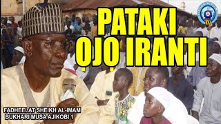 PATAKI OJO IRANTI | THE MAIN COURSE OF LIVING LECTURE BY SHEIKH BUHARI OMO MUSA AJIKOBI 1