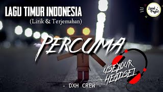 DXH CREW - PERCUMA (LIRIK & TERJEMAHAN) REMAKE