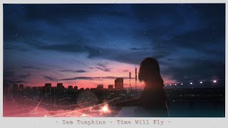 Sam Tompkins - Time Will Fly (lyrics)