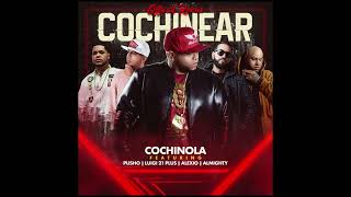 COCHINOLA X PUSHO X LUIGI 21 PLUS X ALMIGHTY X ALEXIO - COCHINEAR (JOTAG EXTENDED)