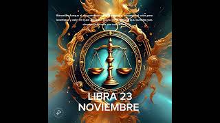 🎀 LIBRA 23 DE NOVIEMBRE #horoscopo #leydesignos #signoszodicales #viralvideo