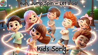 Run, Jump, Spin – Let’s Go! Famous Kids Song | Kids fun song