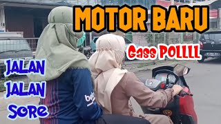 JALAN-JALAN SORE BAWA MOTOR BARU