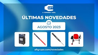 💥​🛠👉 Últimas Novedades de AFT Grupo - AGOSTO